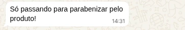 Mensagem de WhatsApp: Só passando para parabenizar pelo produto!